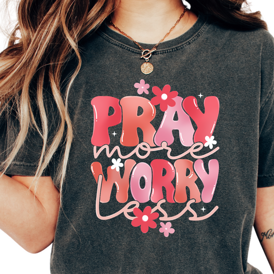 Pray More Worry Less Religious DTF TRANSFER