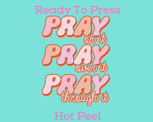 Pray Through It Religious DTF TRANSFER or UV DTF STICKER or UV DTF STICKER