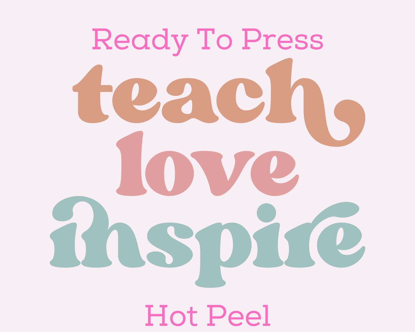 Teach Love Inspire DTF TRANSFER