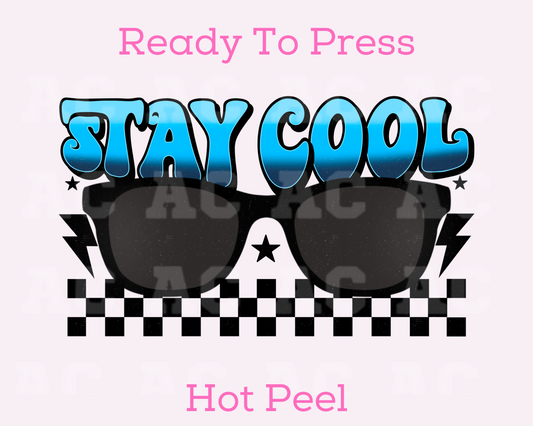 Stay Cool DTF TRANSFER or UV DTF STICKER