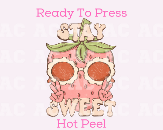 Stay Sweet DTF TRANSFER or UV DTF STICKER