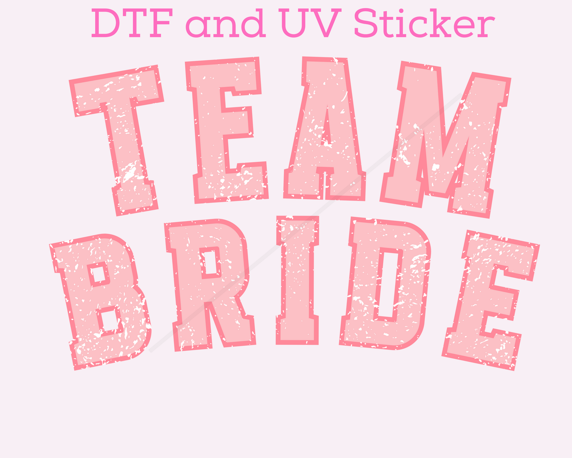 Team Bride DTF TRANSFER or UV DTF STICKER DECAL