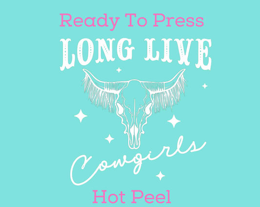 Long Live Cowgirls DTF TRANSFER or UV DTF STICKER