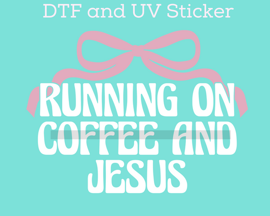 Running on Coffee and Jesus Religious (BLACK) DTF TRANSFER or UV DTF STICKER