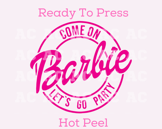 Come On Barbie (Pink) DTF TRANSFER