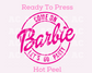 Come On Barbie (Pink) DTF TRANSFER