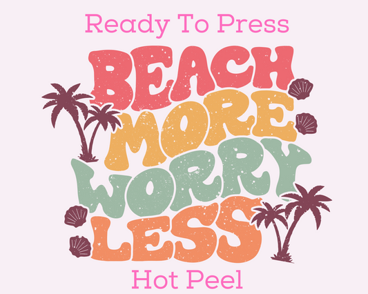 Beach More Worry Less Summer DTF TRANSFER or UV DTF STICKER