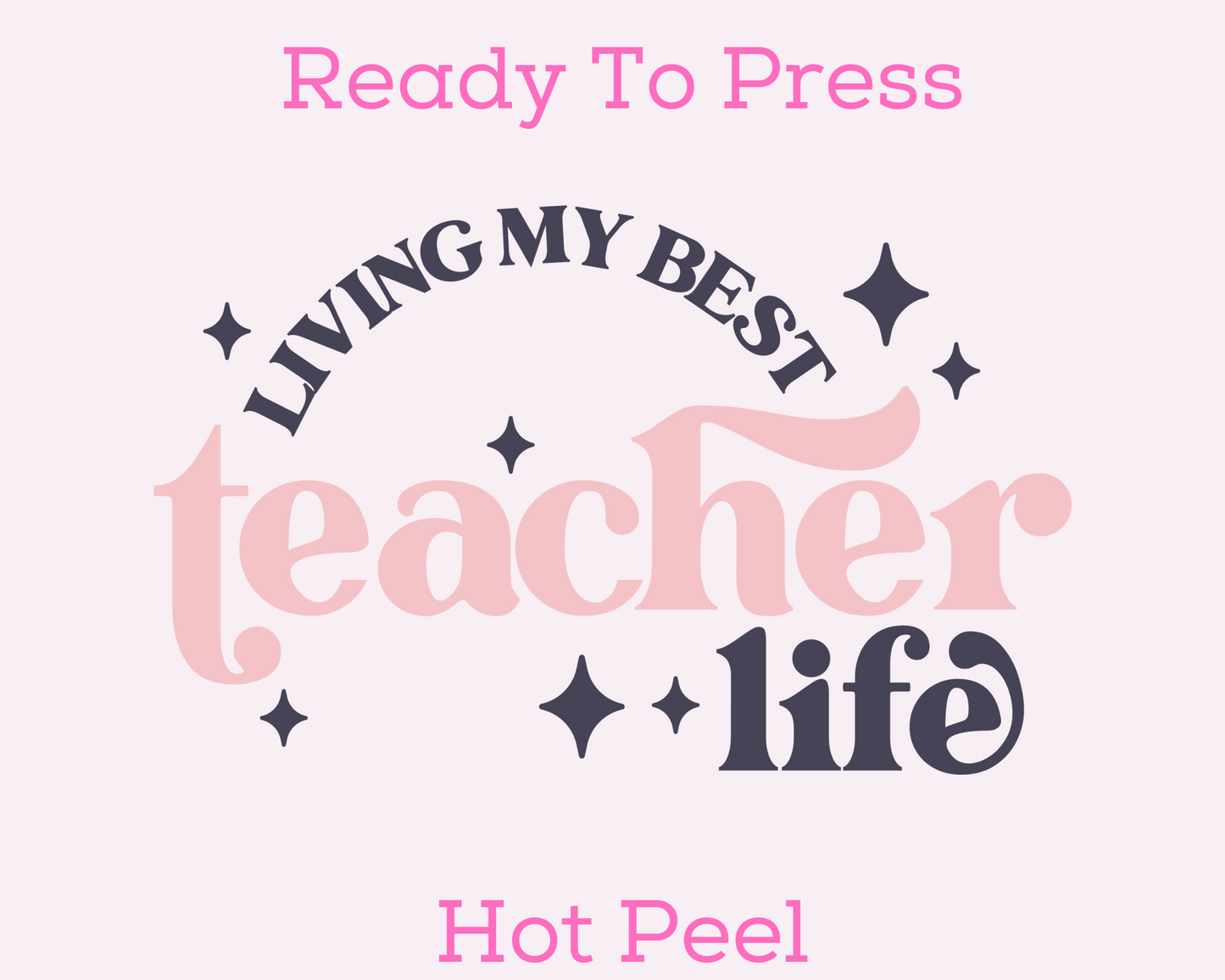 Living My Best Teacher Life Teacher DTF TRANSFER or UV DTF STICKER DECAL