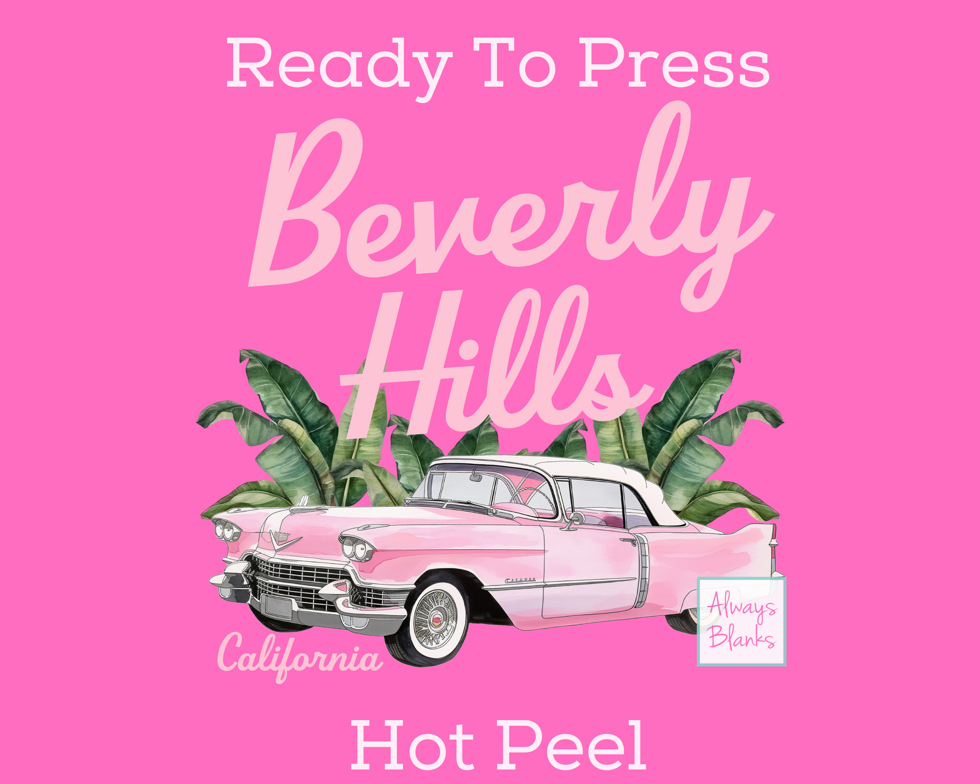 Beverly Hills California Cadillac Trendy Summer DTF TRANSFER