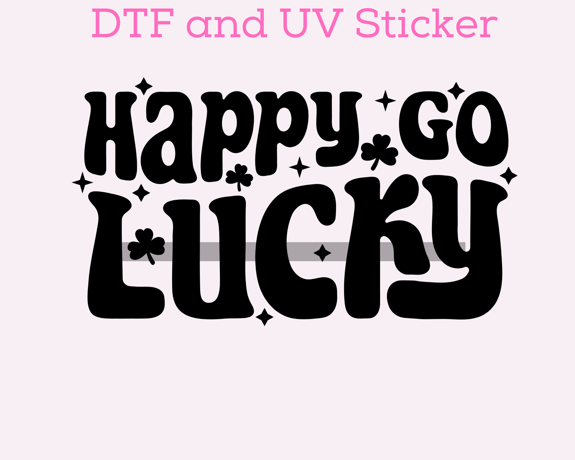 Happy Go Lucky St. Patrick's Day DTF TRANSFER  or UV DTF STICKER
