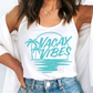 Vacay Vibes Beach Blue (Distressed) Spring Break Summer DTF TRANSFER