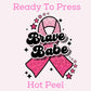 Brave Babe DTF TRANSFER or UV DTF STICKER DECAL