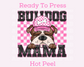 Bulldog Mama (Pink) Faux Sequins Faux Embroidery Mom DTF TRANSFER