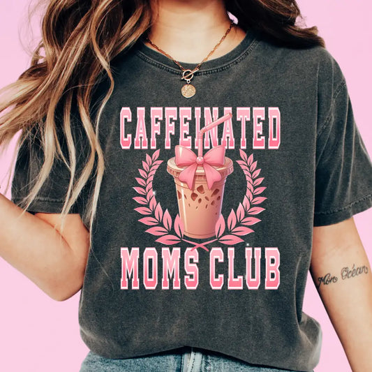 Caffeinated Moms Club Dtf Transfer