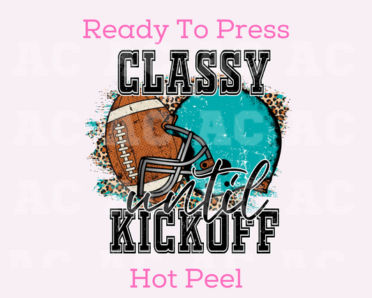 Classy Until Kickoff DTF TRANSFER or UV DTF STICKER DECAL