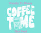 Distressed Coffee Time (White) DTF TRANSFER