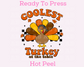 (Neutral) Coolest Turkey At The Table Thanksgiving DTF TRANSFER or UV DTF STICKER