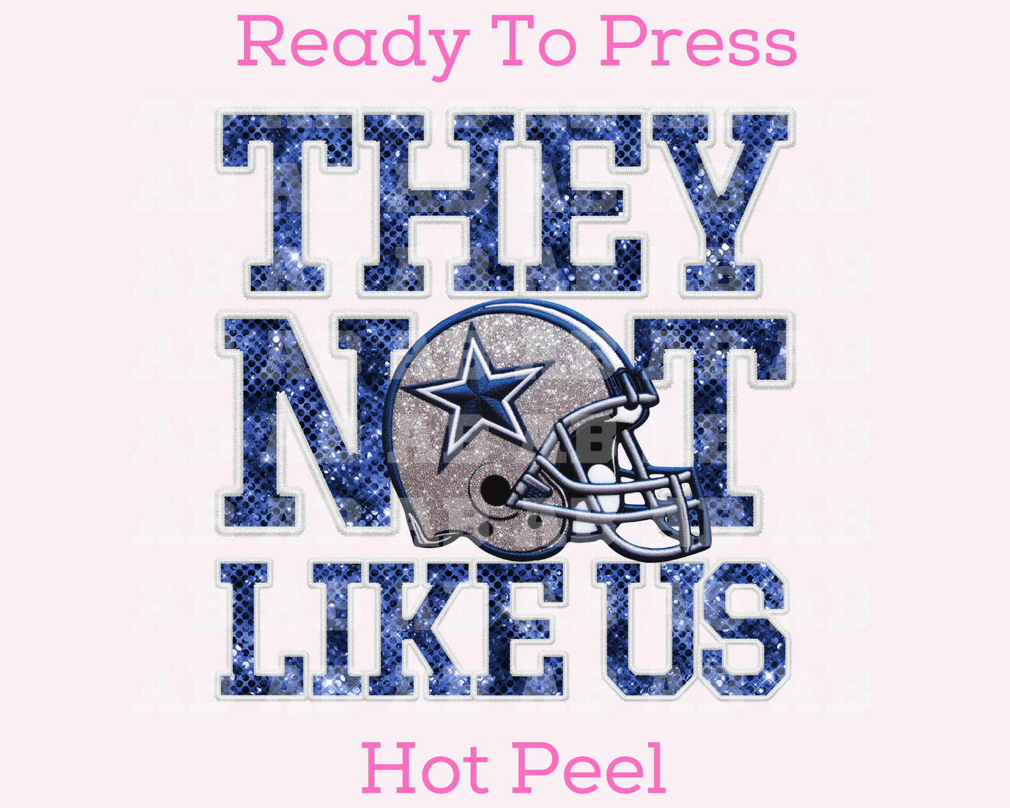 Cowboys They Not Like Us (Faux Embroidery) (Faux Sequins) Football DTF TRANSFER