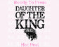 Daughter Of The King Easter Religious Dtf Transfer