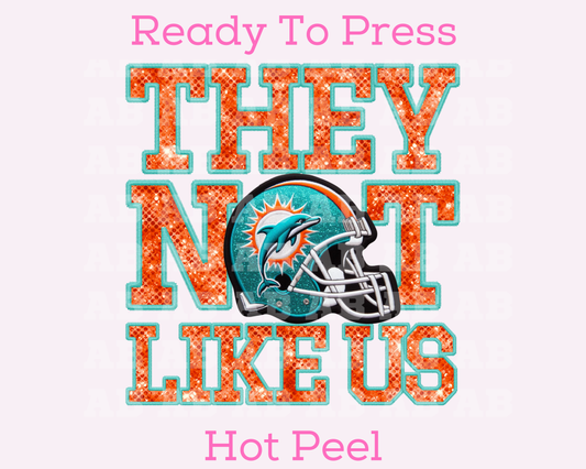 Dolphins They Not Like Us (Faux Embroidery) (Faux Sequins) Football DTF TRANSFER