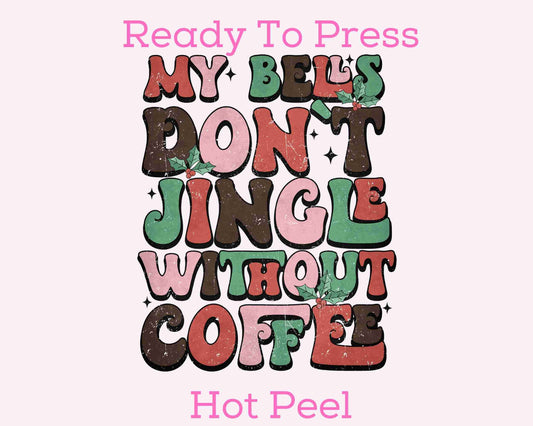 Don't Jingle Without Coffee DTF TRANSFER