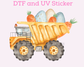 Dump Truck with Eggs Boy Easter DTF TRANSFER or UV DTF STICKER