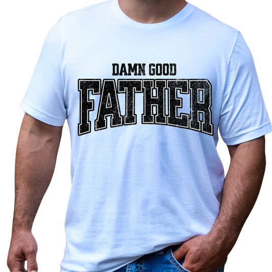 Damn Good Father Father's Day DTF TRANSFER