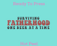 Surviving Fatherhood Father's Day DTF TRANSFER or UV DTF STICKER