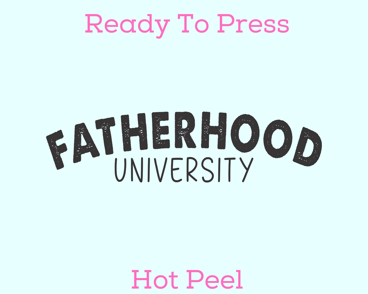 Fatherhood University Father's Day DTF TRANSFER or UV DTF STICKER