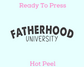 Fatherhood University Father's Day DTF TRANSFER or UV DTF STICKER