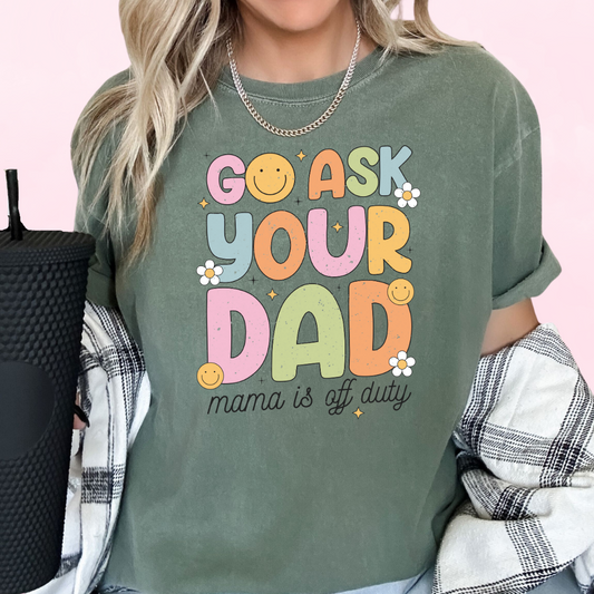 Go Ask Your Dad Multicolor (Distressed) Mom DTF TRANSFER