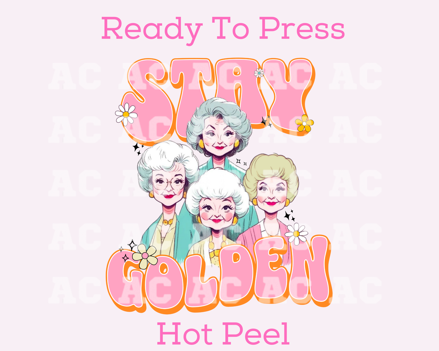 Retro Stay Golden Girls Trendy DTF TRANSFER