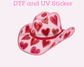 Cowboy Hat Valentines DTF TRANSFER or UV DTF STICKER
