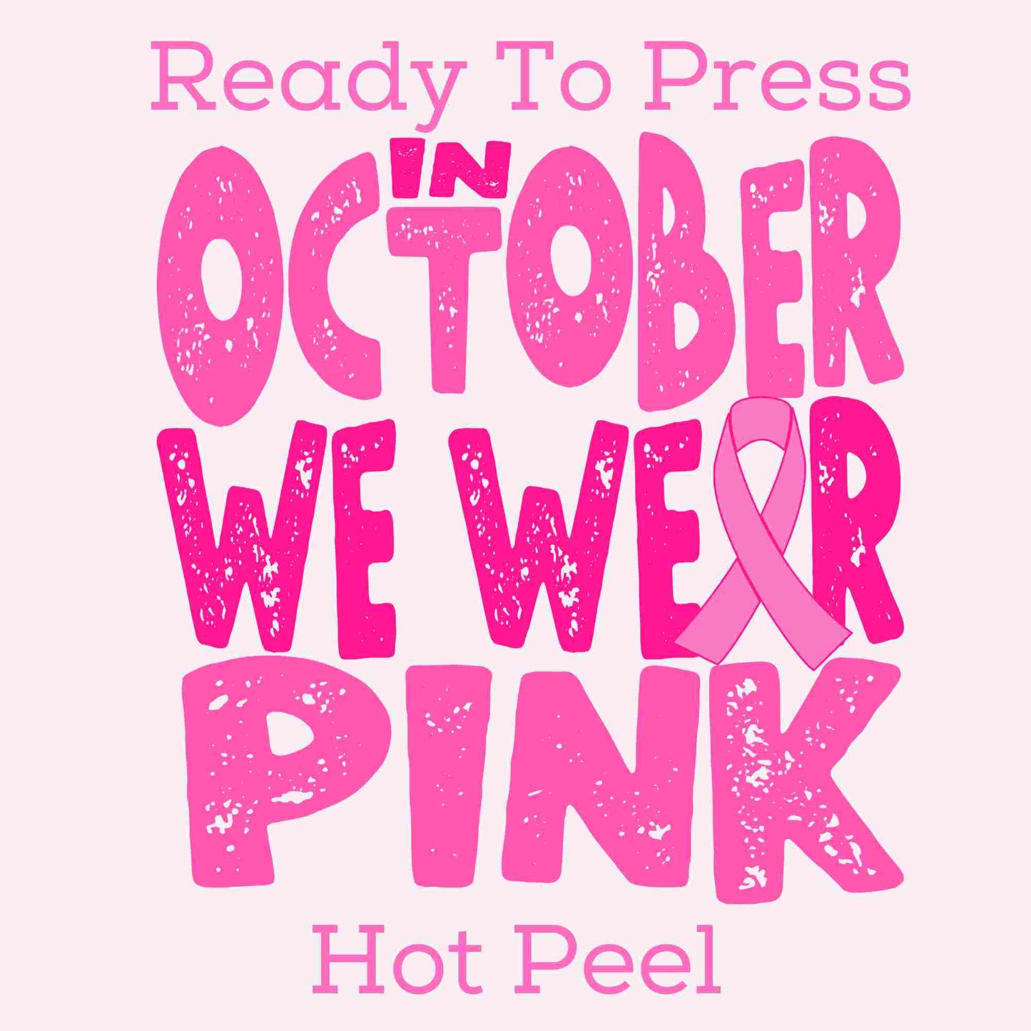 In October We Wear Pink DTF TRANSFER