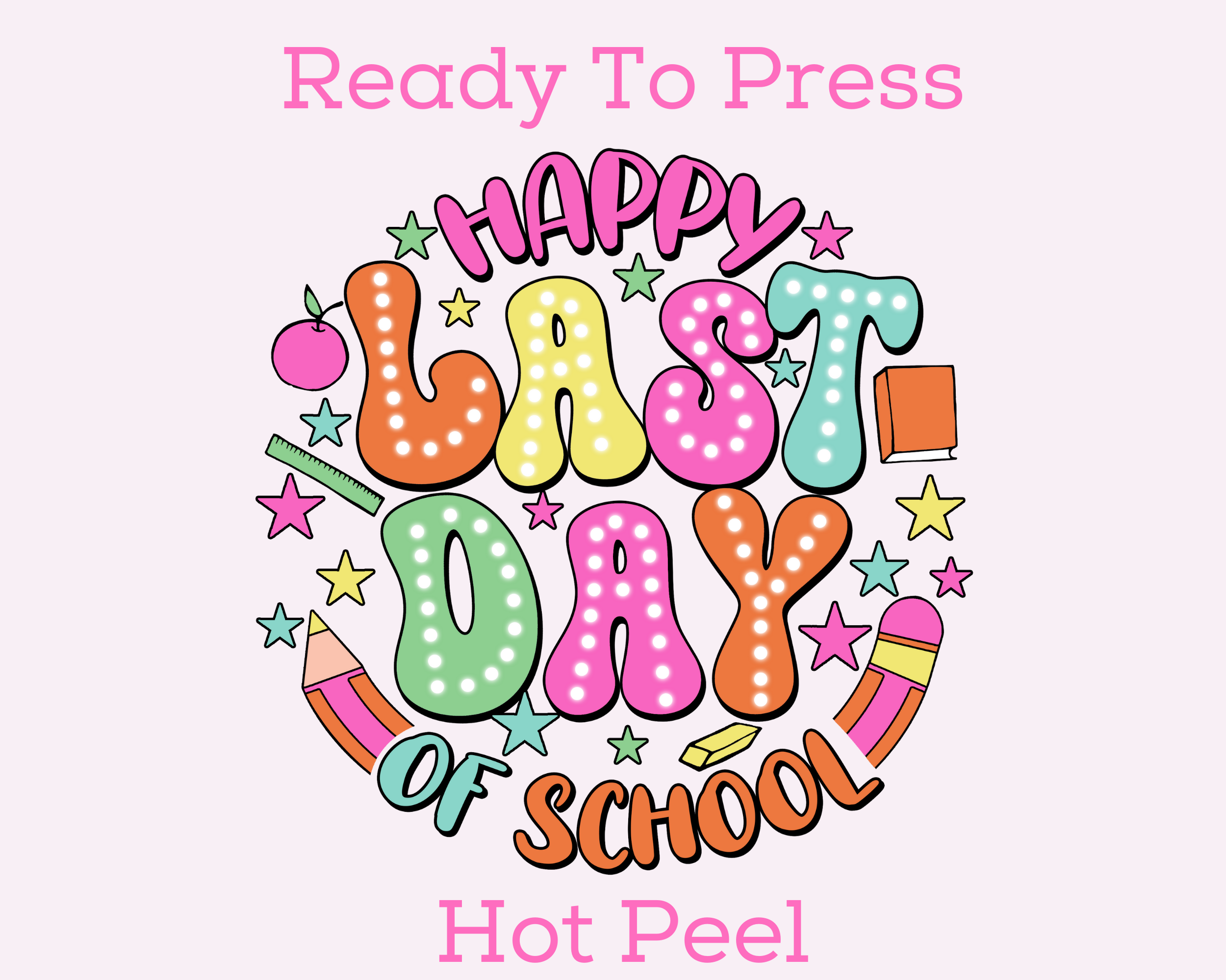 Happy Last Day Trendy School DTF TRANSFER – AlwaysBlanks