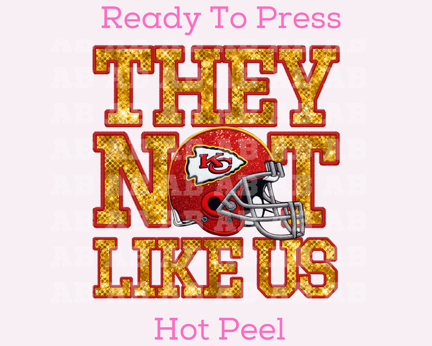 Chiefs They Not Like Us (Faux Embroidery) (Faux Sequins) Football DTF TRANSFER