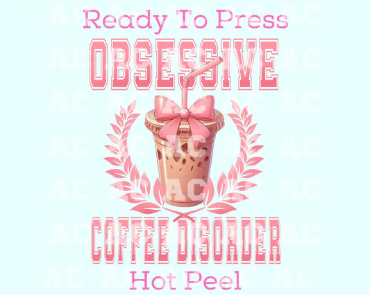 Obsessive Coffee Disorder Dtf Transfer