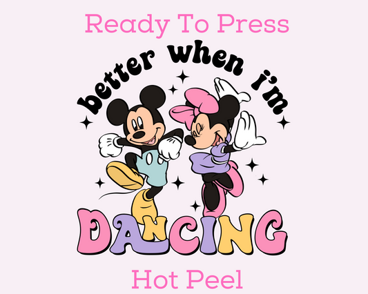 Better When I'm Dancing Disney DTF TRANSFER