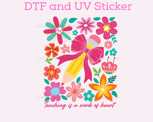 Teaching is a work of heart flower DTF TRANSFER or UV DTF STICKER DECAL