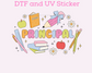 Principle DTF TRANSFER or UV DTF STICKER DECAL