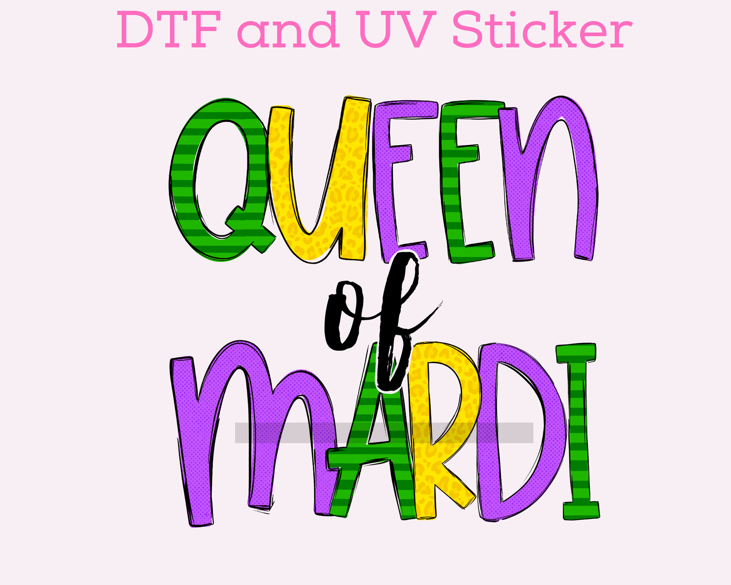 Queen of Mardi, Mardi Gras DTF TRANSFER or UV DTF STICKER DECAL