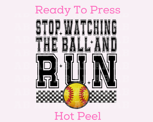 Stop Watching The Ball And RUN (Faux Embroidery) Softball DTF TRANSFER