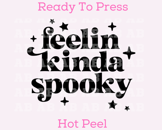 Feelin Kinda Spooky (Black) Halloween DTF TRANSFER