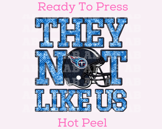 Titans They Not Like Us (Faux Embroidery) (Faux Sequins) Football DTF TRANSFER