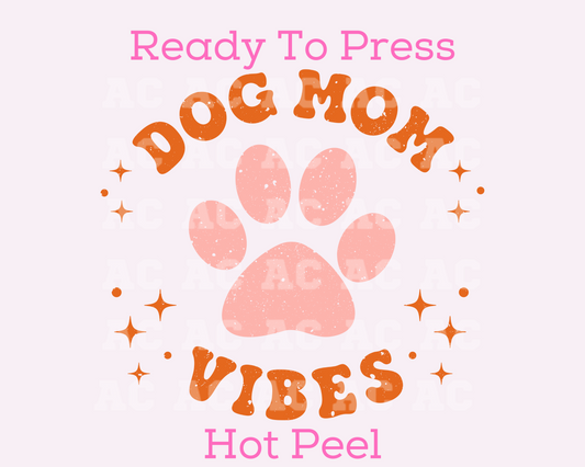 Dog Mom Vibes DTF TRANSFER or UV DTF STICKER DECAL