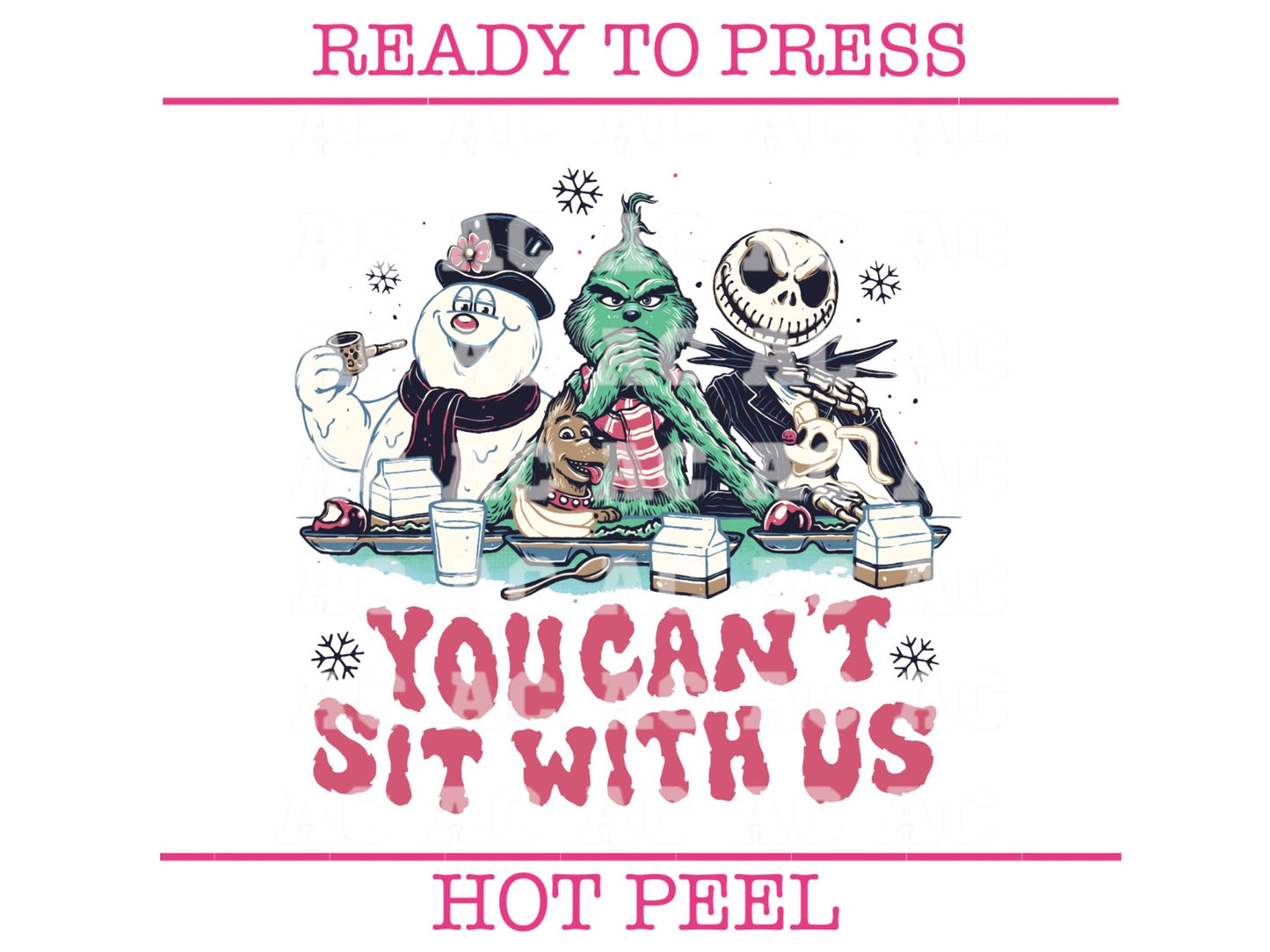You Can't Sit With Us (Frosty the Snowman, The Grinch, Jack Skellington) DTF TRANSFER