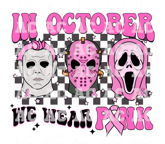 In October We Wear Pink Horror DTF TRANSFER or UV DTF STICKER DECAL