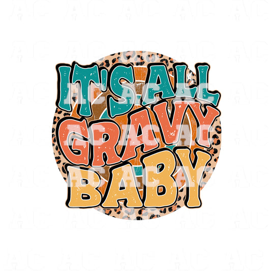 It's All Gravy Baby DTF TRANSFER or UV DTF STICKER DECAL