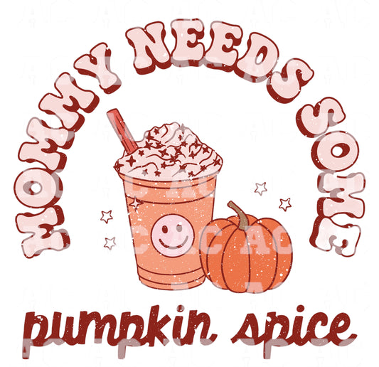 Mommy Needs Some Pumpkin Spice DTF TRANSFER or UV DTF STICKER DECAL