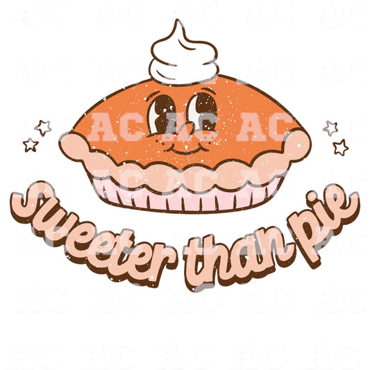 Sweeter Than Pie DTF TRANSFER or UV DTF STICKER DECAL
